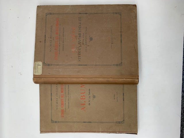 Società italiana per le strade del Mediterraneo. Servizio delle costruzioni. Relazione sugli studi e lavori eseguiti dal 1897 al 1905 con un album di n. 74 tavole